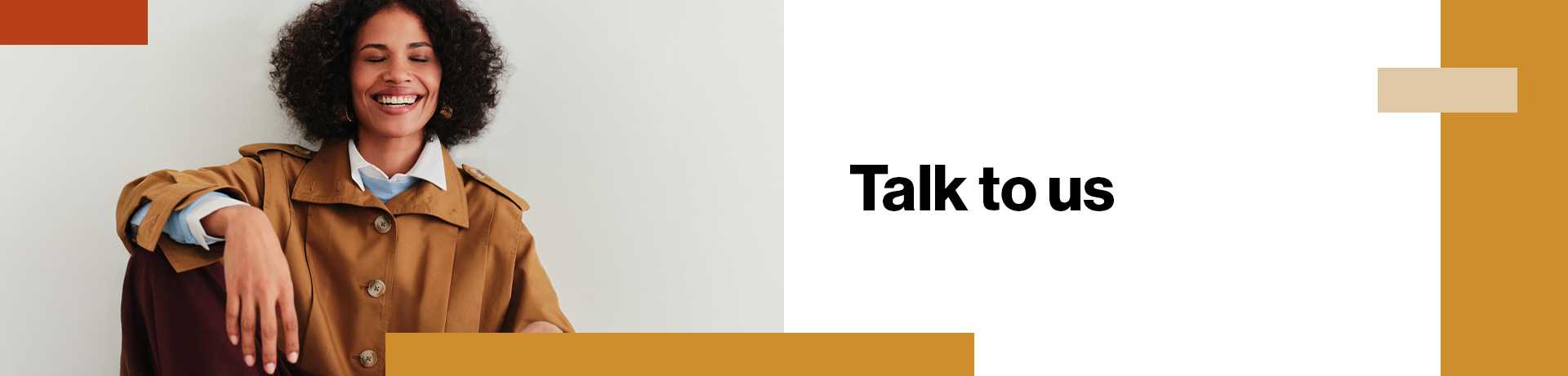 Talk to us
