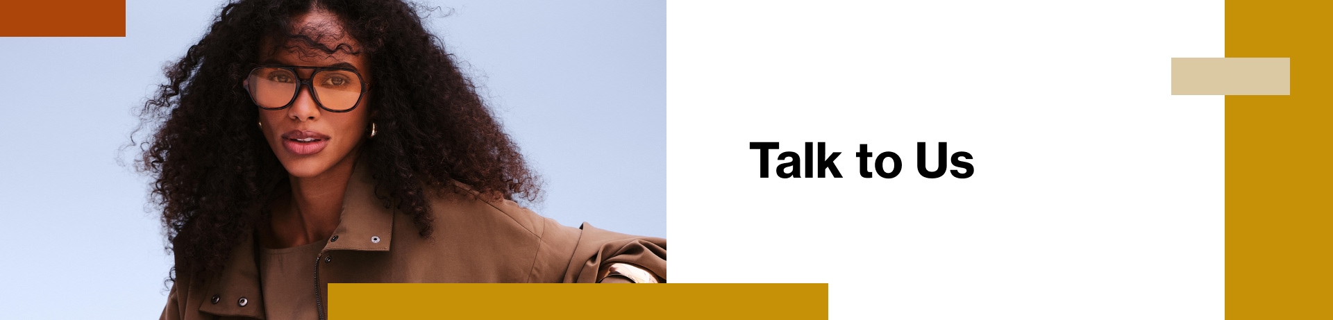 Talk to us